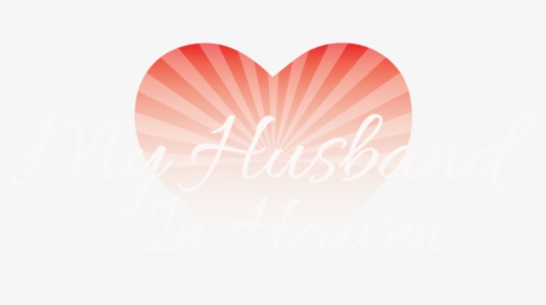My Husband In Heaven - Heart, HD Png Download, Transparent PNG