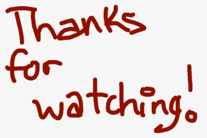 Transparent Thanks For Watching Png Calligraphy Png Download Transparent Png Image Pngitem