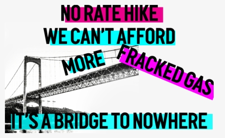 No Rate Hike We Can T Afford More Fracked Gas - Graphic Design, HD Png Download, Transparent PNG