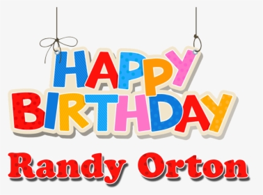 Randy Orton Happy Birthday Name Png - Happy Birthday Lady Png, Transparent Png, Transparent PNG