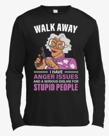 Transparent People Walking Away Png - Have Anger Issues T Shirt, Png Download, Transparent PNG