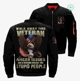 Walk Away This Veteran Has Anger Issues And A Serious - Hoodie, HD Png Download, Transparent PNG
