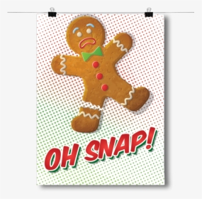 Inspired Posters Oh Snap - Gingerbread, HD Png Download, Transparent PNG
