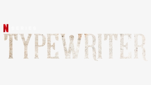 Typewriter - Netflix Typewriter Logo, HD Png Download, Transparent PNG