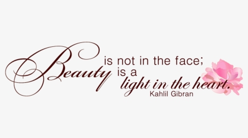 Beauty Is Not In The Face Beauty, HD Png Download, Transparent PNG