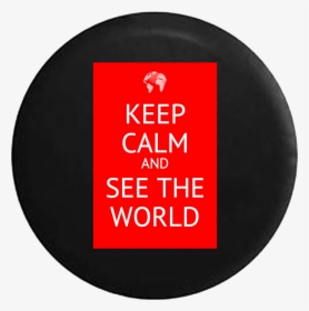 Keep Calm And See The World - Keep Calm, HD Png Download, Transparent PNG