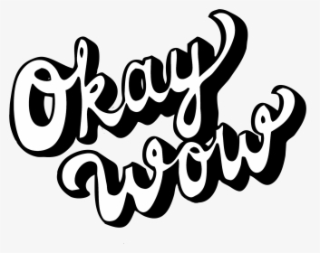 Okay Wow - Calligraphy, HD Png Download, Transparent PNG