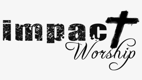 Impact Ministries , Png Download - Impact Worship, Transparent Png, Transparent PNG