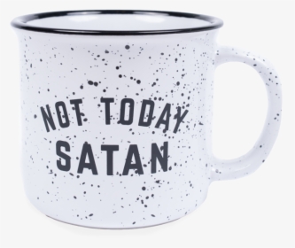 Campfire Mug Not Today Satan - Coffee Cup, HD Png Download, Transparent PNG