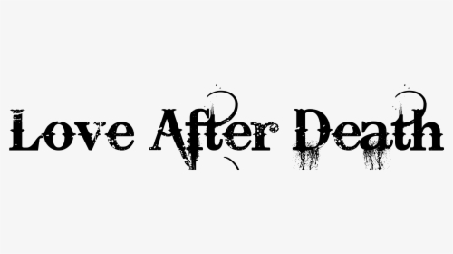 Love After Death Tattoo Design - Name, HD Png Download, Transparent PNG