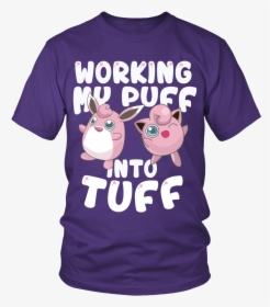 Pokemon Jigglypuff Working My Puff Into Tuff Shirt - Larry Bernandez T Shirt, HD Png Download, Transparent PNG