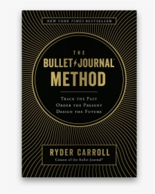 The Bullet Journal Method By Ryder Carroll   Class - Méthode Bullet Journal, HD Png Download, Transparent PNG