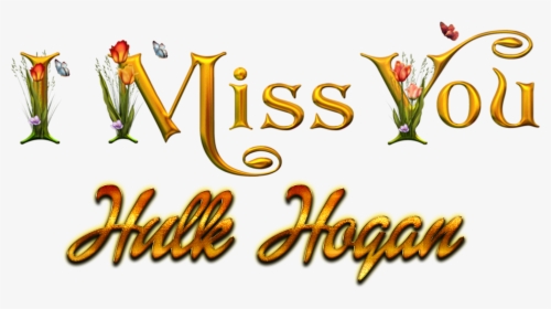 Hulk Hogan Missing You Name Png - Calligraphy, Transparent Png, Transparent PNG
