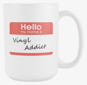 Hello My My Name Is Vinyl Addict, Support Group Coffee - Beer Stein, HD Png Download, Transparent PNG