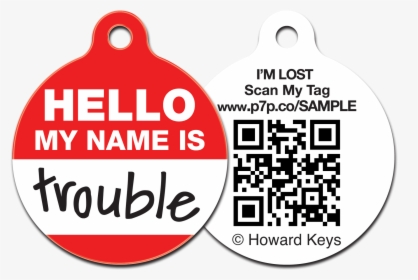 Qr Code Pet Id Tag With A Hello, My Name Is Trouble - Circle, HD Png Download, Transparent PNG