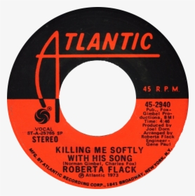 Killing Me Softly With His Song By Roberta Flack Us - First Time Ever I Saw Your Face Record, HD Png Download, Transparent PNG