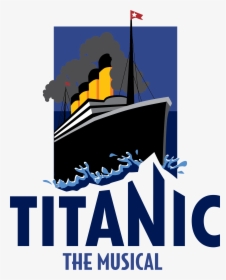 Titanic - Titanic Musical Logo, HD Png Download, Transparent PNG