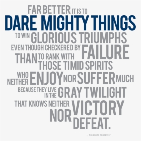 Transparent Dare Png - Dare Mighty Things Quote, Png Download, Transparent PNG