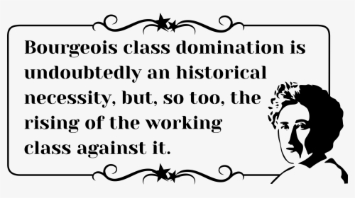 Rosa Luxemburg Quote Rising Of The Working Class Clip - Rosa Luxemburg The State Quote, HD Png Download, Transparent PNG