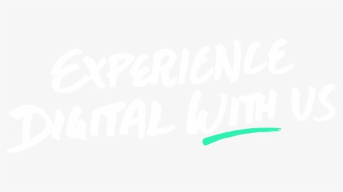 Experience Digital With Us - Calligraphy, HD Png Download, Transparent PNG
