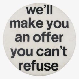 An Offer You Can T Refuse Social Lubricators Button - Paige Duke, HD Png Download, Transparent PNG