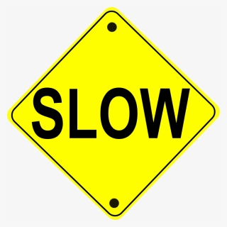 Warning Sign, Slow, Traffic, Safety, Street, Road,, HD Png Download, Transparent PNG