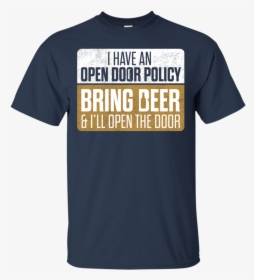 I Have An Open Door Policy T-shirt Apparel, HD Png Download, Transparent PNG