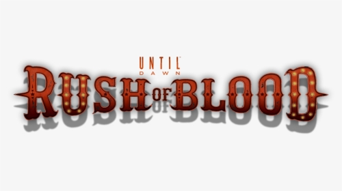 Logo - Until Dawn Rush Of Blood Transparent, HD Png Download, Transparent PNG