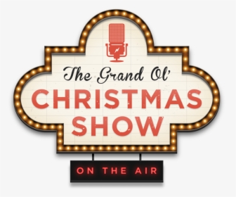 Gocs Marquee - Grand Ol Christmas Show, HD Png Download, Transparent PNG