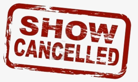 Show Cancelled Png , Png Download - Show Cancelled Png, Transparent Png, Transparent PNG