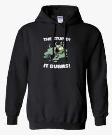 The Stupid It Burns Shirt, Hoodie, Tank - No Such Thing As A Fish Hoodie, HD Png Download, Transparent PNG
