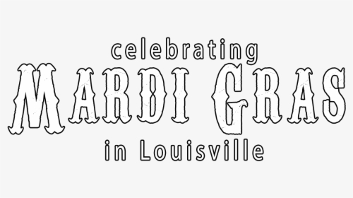 Mardi Gras In Louisville - Calligraphy, HD Png Download, Transparent PNG