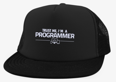 Trust Me, I M A Programmer Cap   Class - Baseball Cap, HD Png Download, Transparent PNG