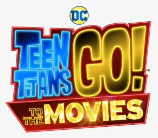 Teen Titans Go To The Movies Logo, HD Png Download, Transparent PNG