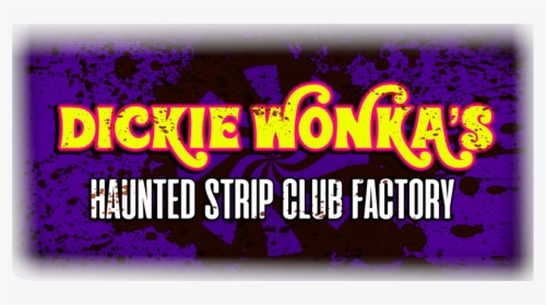 Dickie Wonka S Haunted Strip Club Factory At Strip - Graphic Design, HD Png Download, Transparent PNG