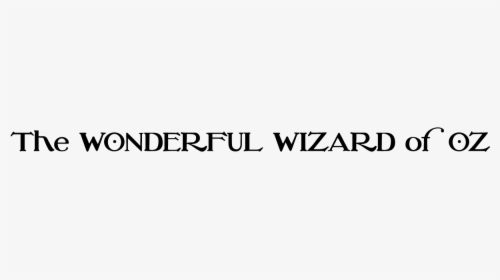 The Wonderful Wizard Of Oz - Wonderful Wizard Of Oz Font, HD Png Download, Transparent PNG