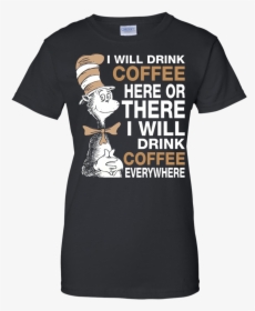 I Will Drink Coffee Here Or There T-shirt, Tank, Hoodie - Baseball No Hitter T Shirt, HD Png Download, Transparent PNG