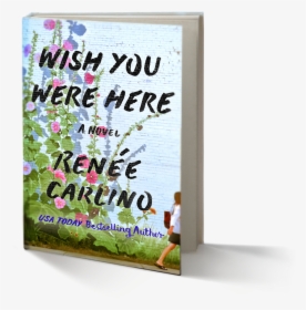 Wish You Were Here - Wish You Were Here Renee Carlino, HD Png Download, Transparent PNG