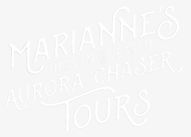 Mariannes Heaven On Earth Aurora Chaser Tours - Calligraphy, HD Png Download, Transparent PNG
