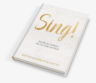 Sing By Keith And Kristyn Getty - Sing Keith And Kristyn Getty, HD Png Download, Transparent PNG