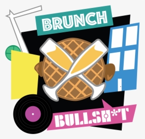 Brunch X Bullsh*t Bottomless Brunch & Day Party - Sunday Brunch Transparent Background, HD Png Download, Transparent PNG