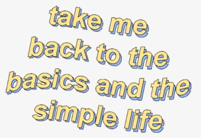 Lyrics, Png, And Text Image - Take Me Back To The Basics, Transparent Png, Transparent PNG