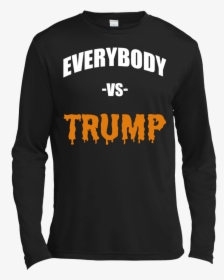 Everybody Vs Trump - Long-sleeved T-shirt, HD Png Download, Transparent PNG
