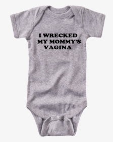 I Wrecked My Mommy S Vagina - Active Shirt, HD Png Download, Transparent PNG
