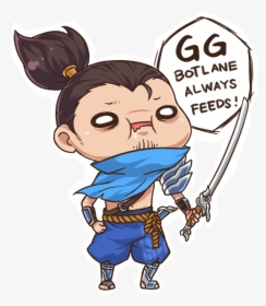 Relatable Yasuo Is Relatable - Yasuo Gg Bot Lane Always Feed, HD Png Download, Transparent PNG