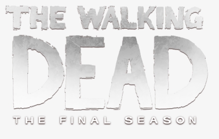 Telltale’s The Walking Dead The Final Season - Poster, HD Png Download, Transparent PNG