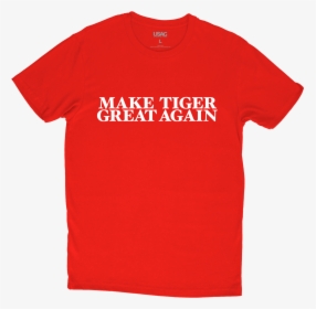 Make Tiger Great Again   Class - Logic Supermarket Shirt, HD Png Download, Transparent PNG