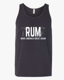 Rum Make America Great Again Tank Top Apparel - Sleeveless Shirt, HD Png Download, Transparent PNG