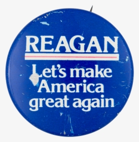 Reagan Let S Make America Great Again Political Button - Ronald Reagan Campaign Poster, HD Png Download, Transparent PNG
