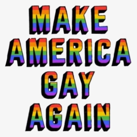 Makeamericagayagain Lgbt Pride Gay Freetoedit - Make America Gay Again Png, Transparent Png, Transparent PNG